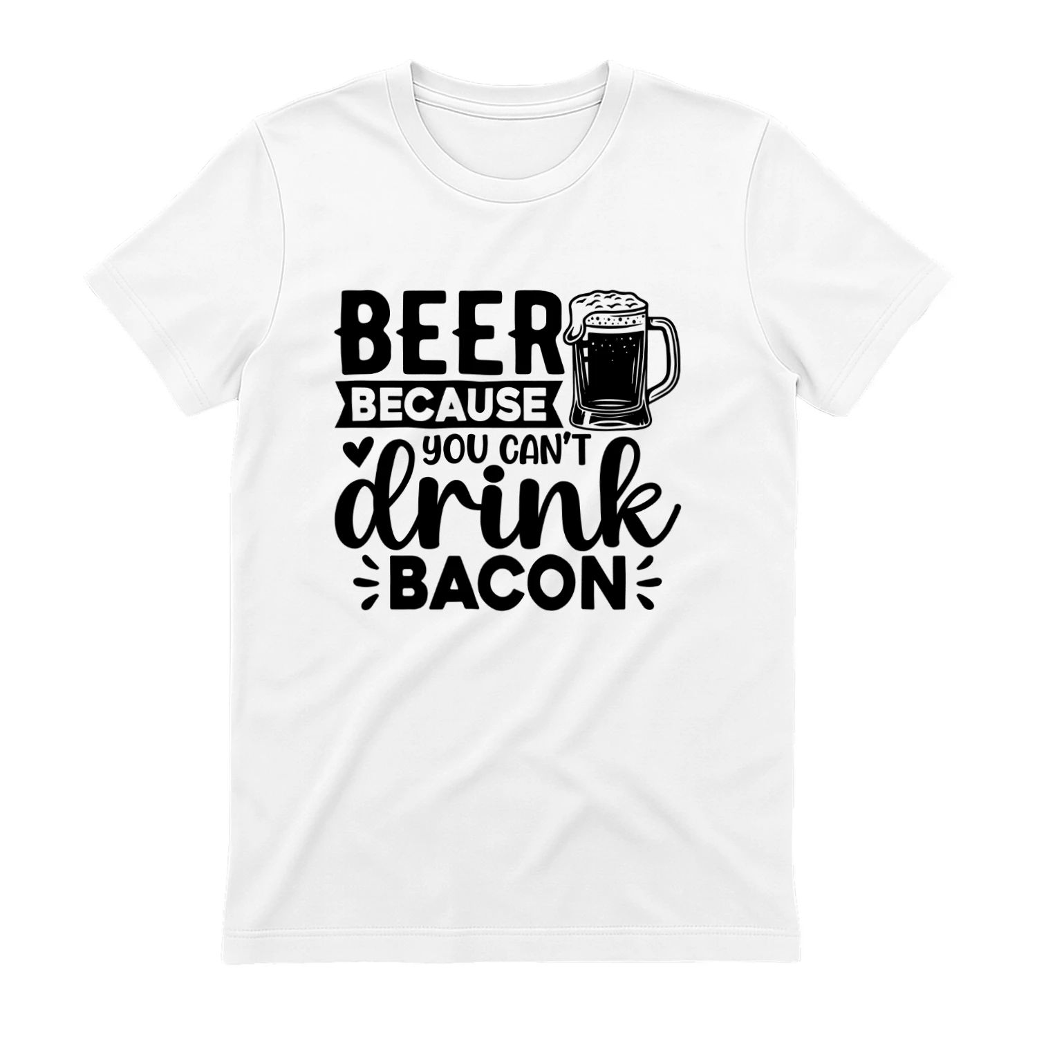 Beer Because You Cant Drink Bacon