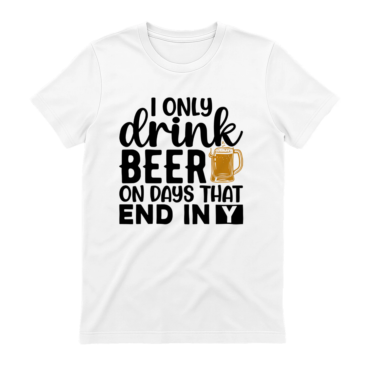I Only Drink Beer on Days That End in Y