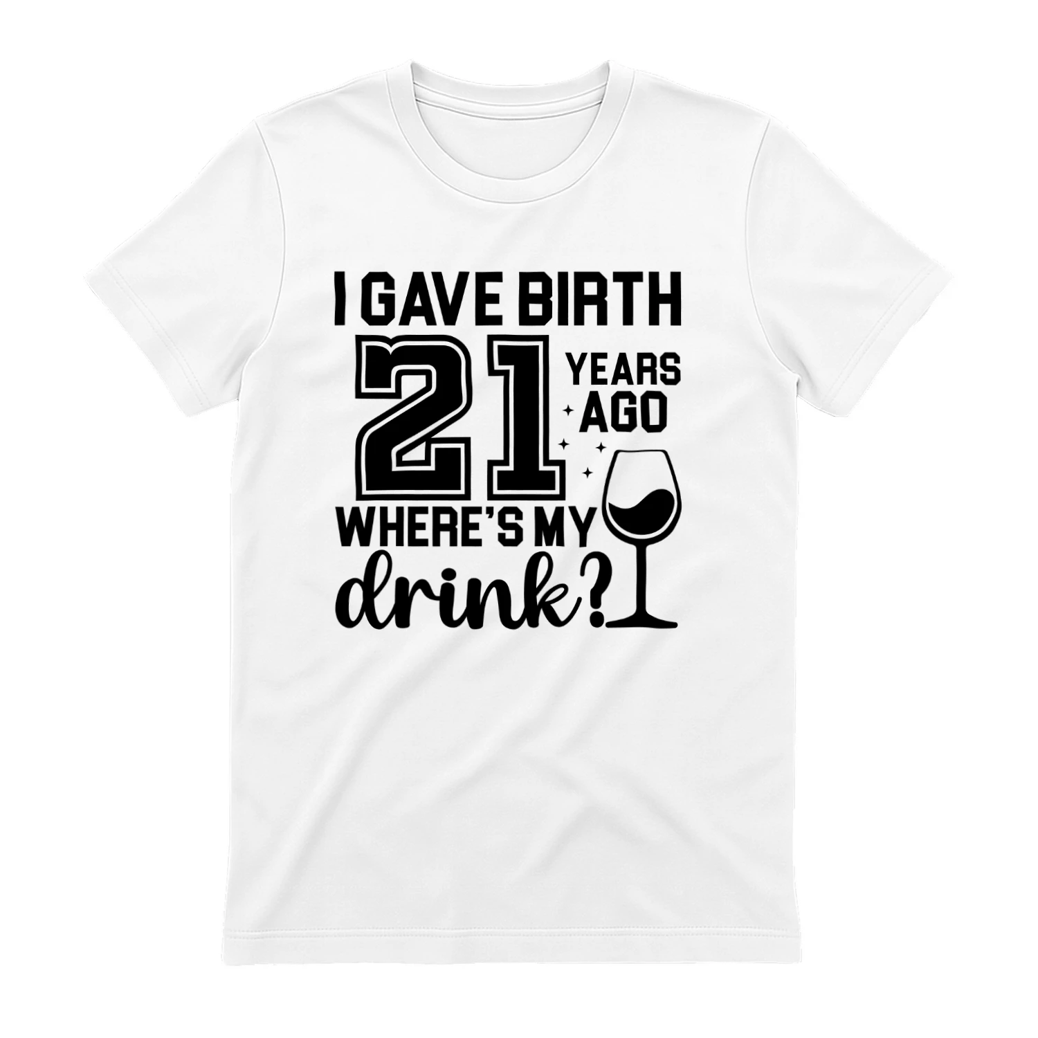 I Gave Birth 21 Years Ago Wheres my Drink