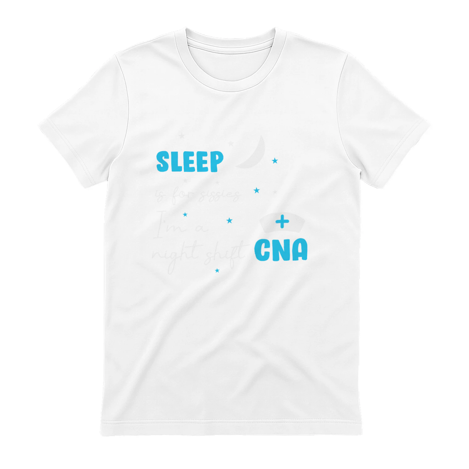 Sleep Is For Sissies I'm A Night Shift CNA