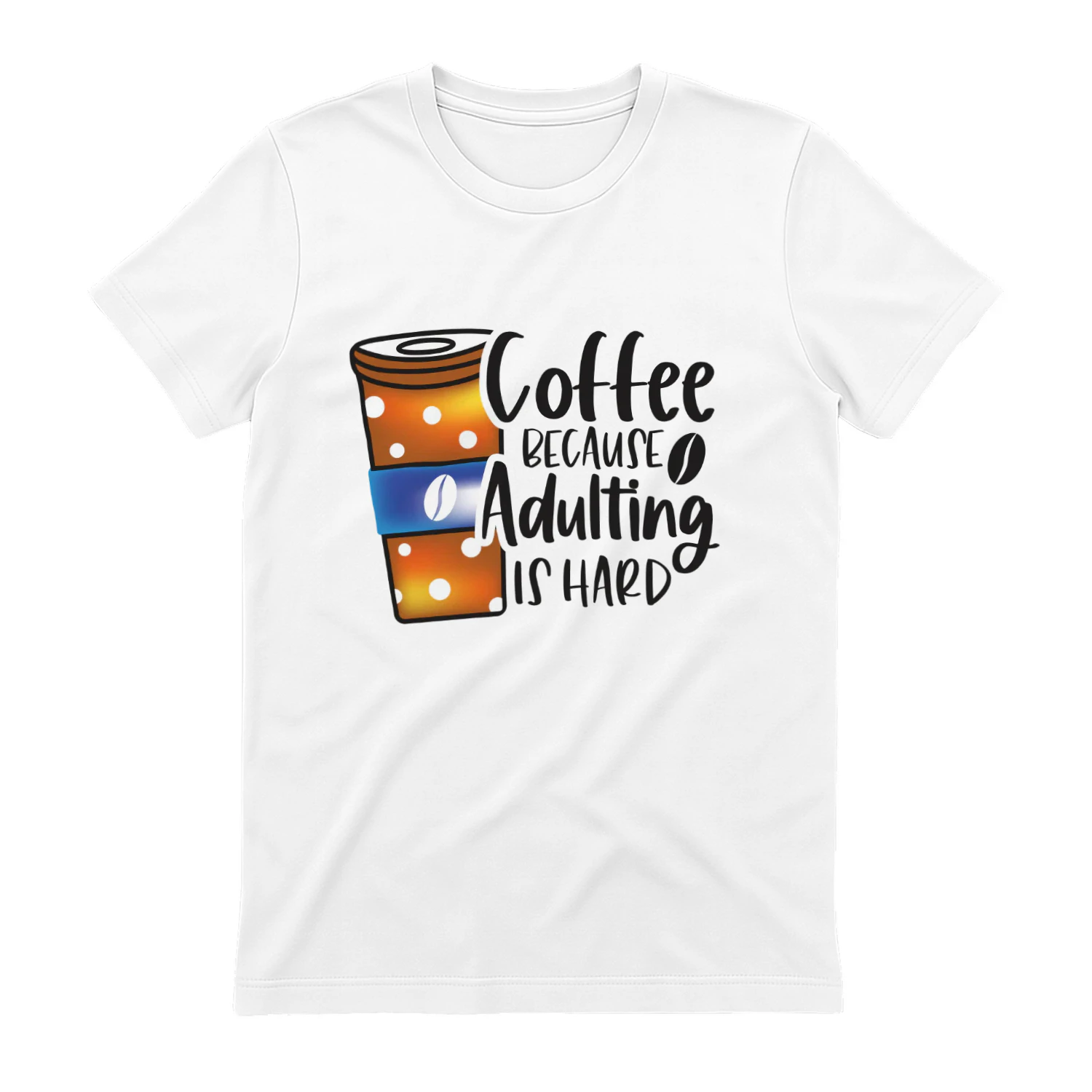 Coffee Because Adulting IS Hard