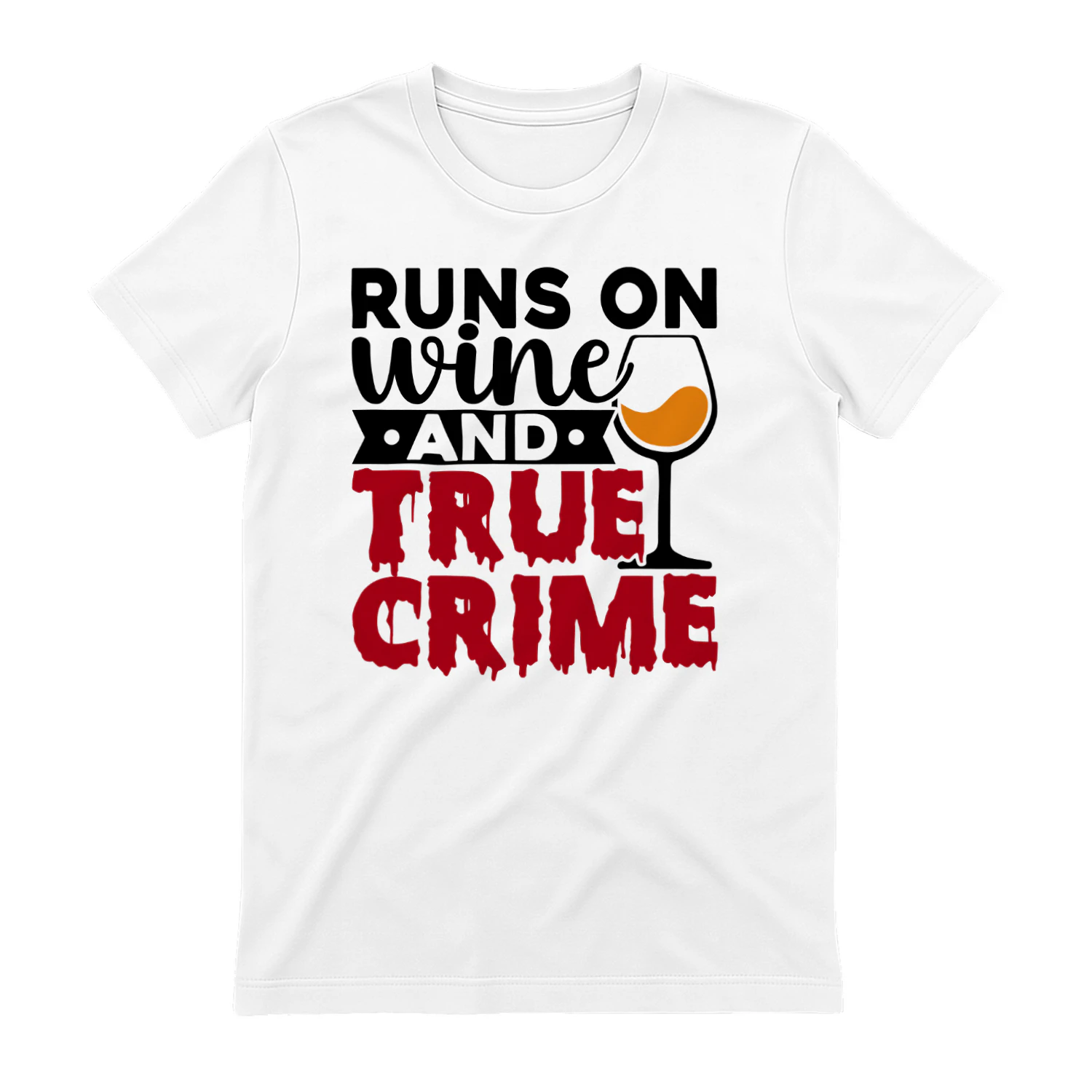 Runs on Wine and True Crime