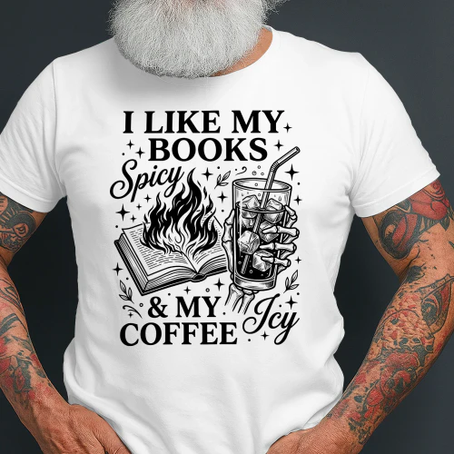 I Like My Books Spicy And My Coffee Icy