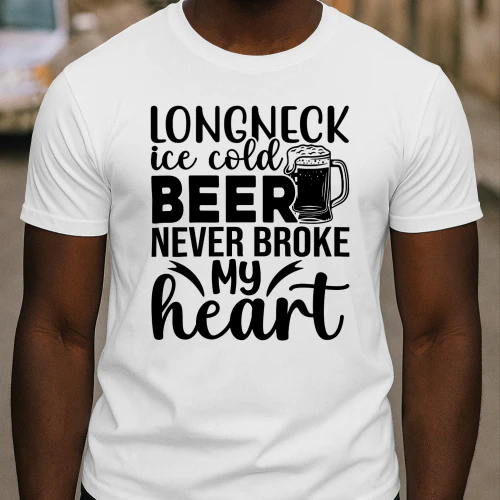 Longneck Ice Cold Beer Never Broke my Heart