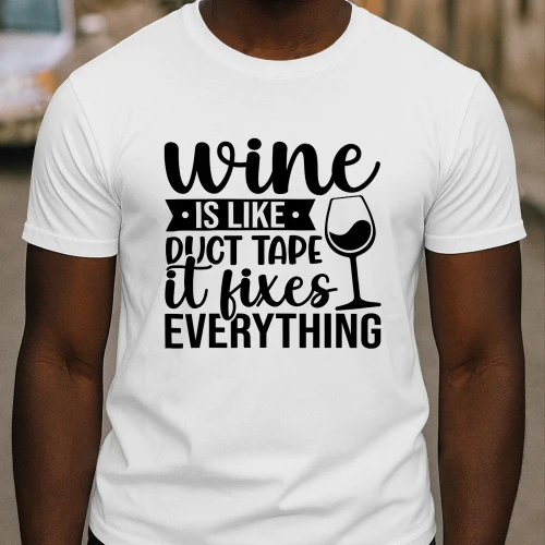 Wine is Like Duct Tape It Fixes Everything