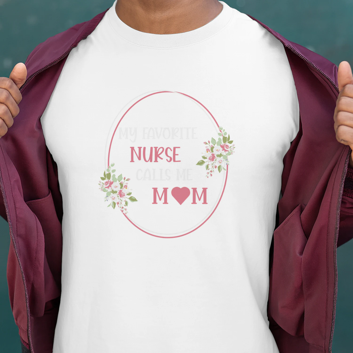 MY Favorite Nurse Calls ME MOM