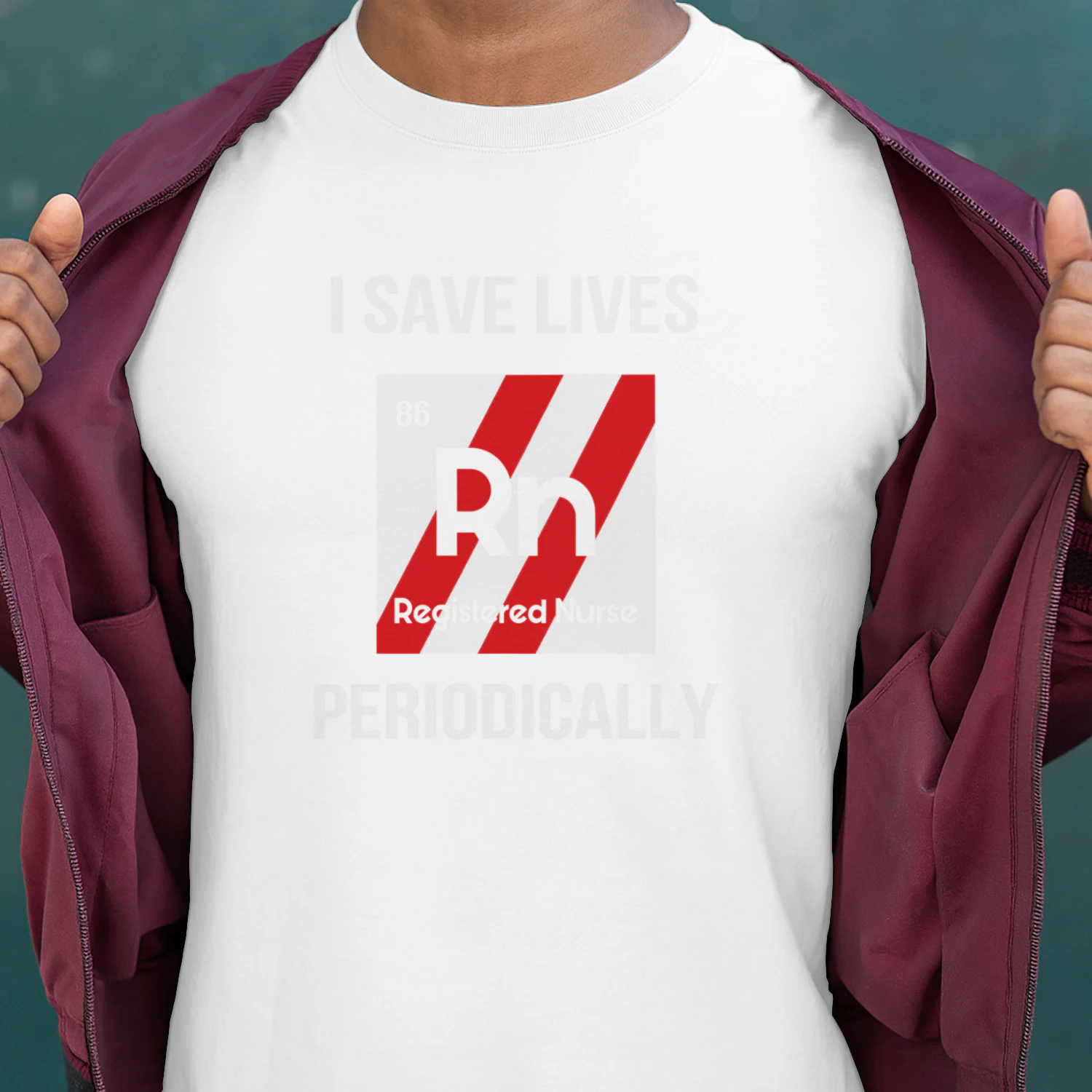 I Save Lives Rn Registered Nurse Periodically