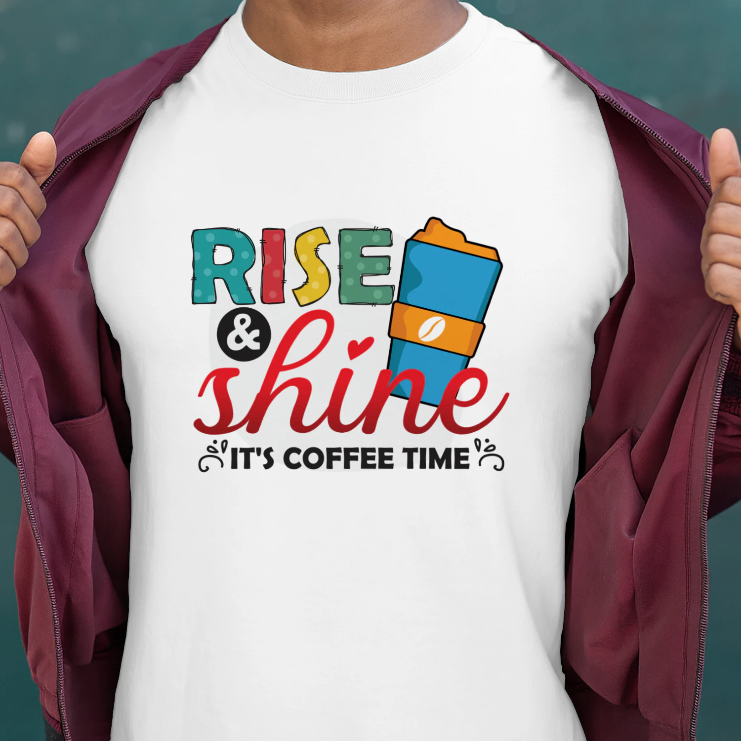 Rise & Shine It's Coffee Time