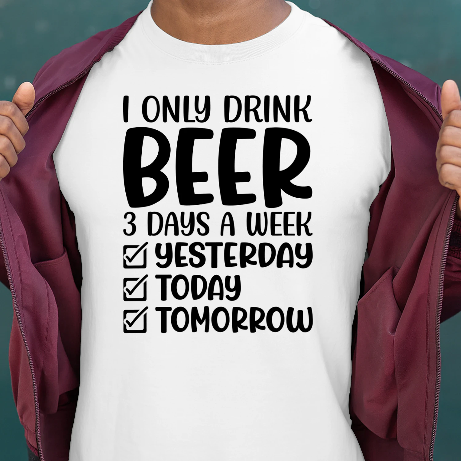 I Only Drink Beer 3 Days a Week