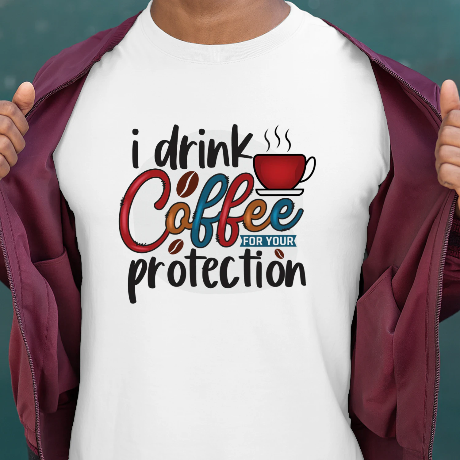 I Drink Coffee FOR Your Protection (Rouge)