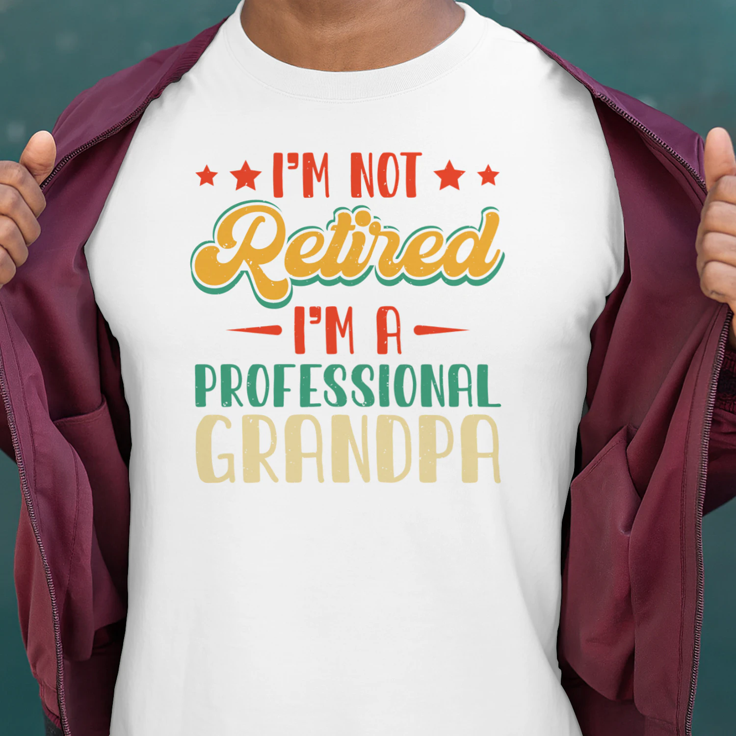 I'm NOT Retired I'm A Professional Grandpa