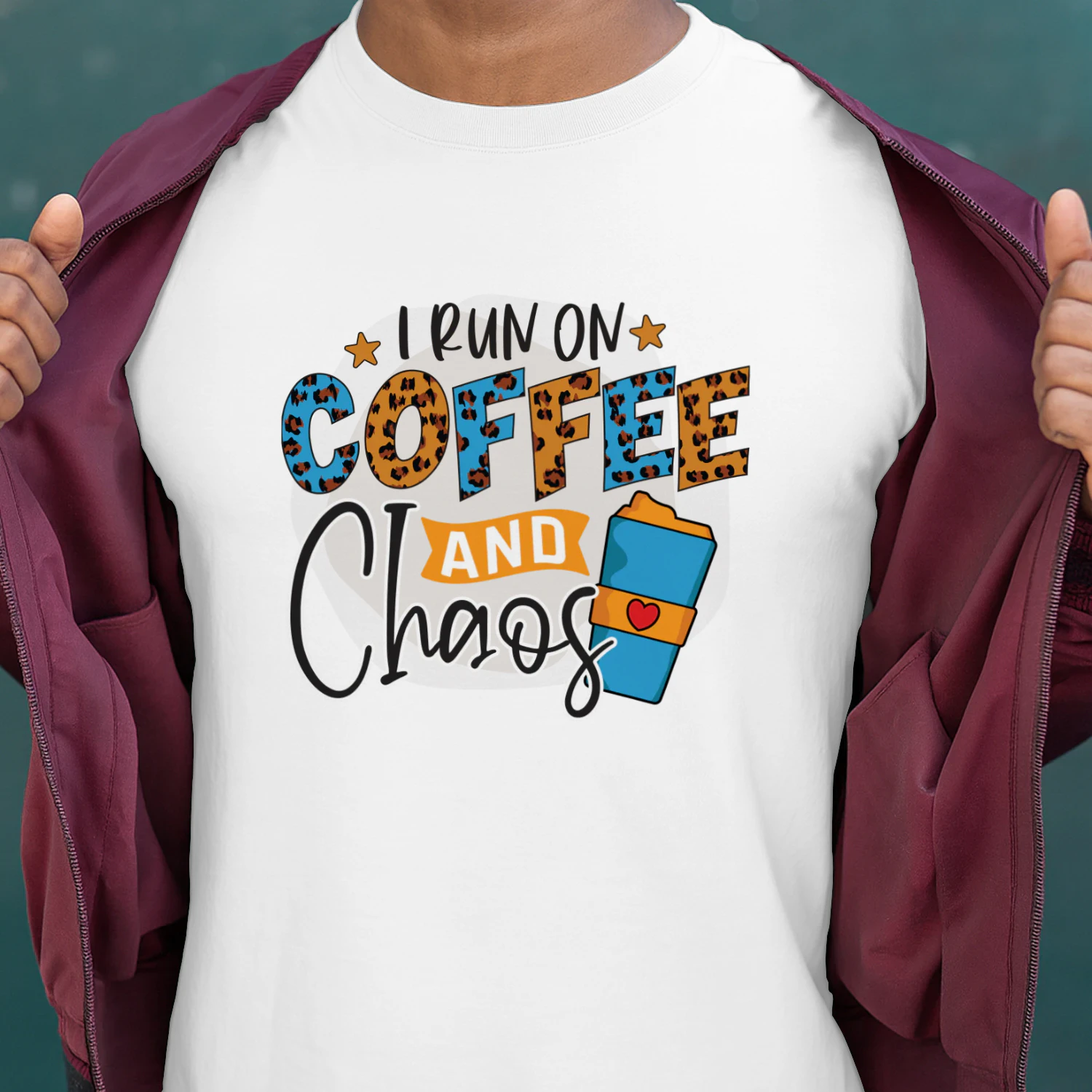 I RUN ON Coffee AND Chaos