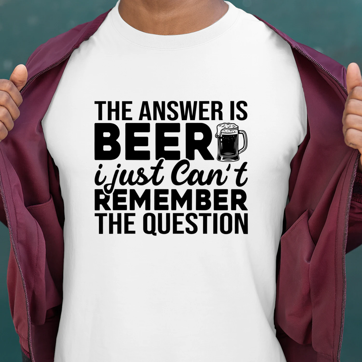 The Answer is Beer I Just Cant Remember
