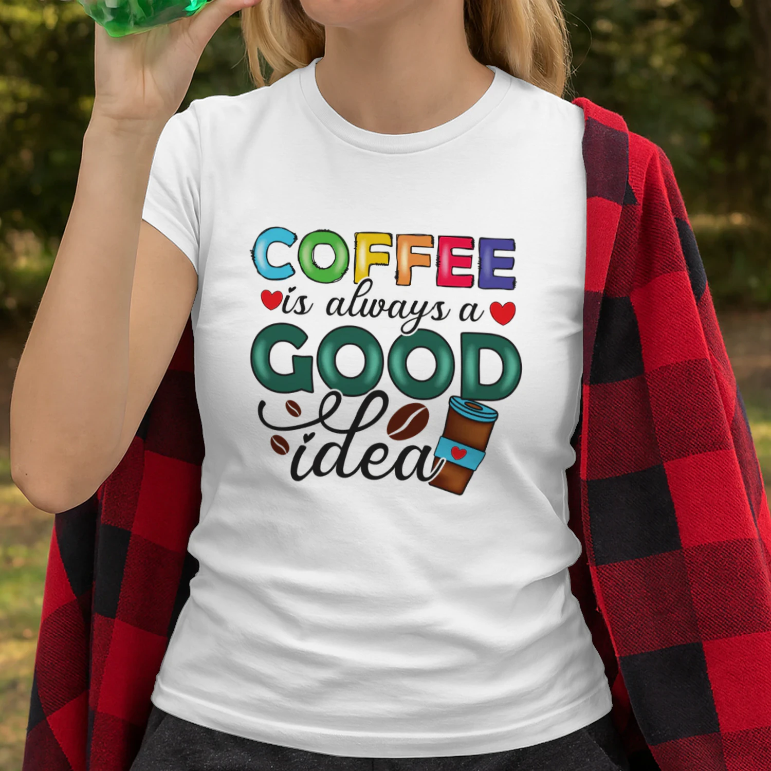 Coffee Is Always A Good Idea