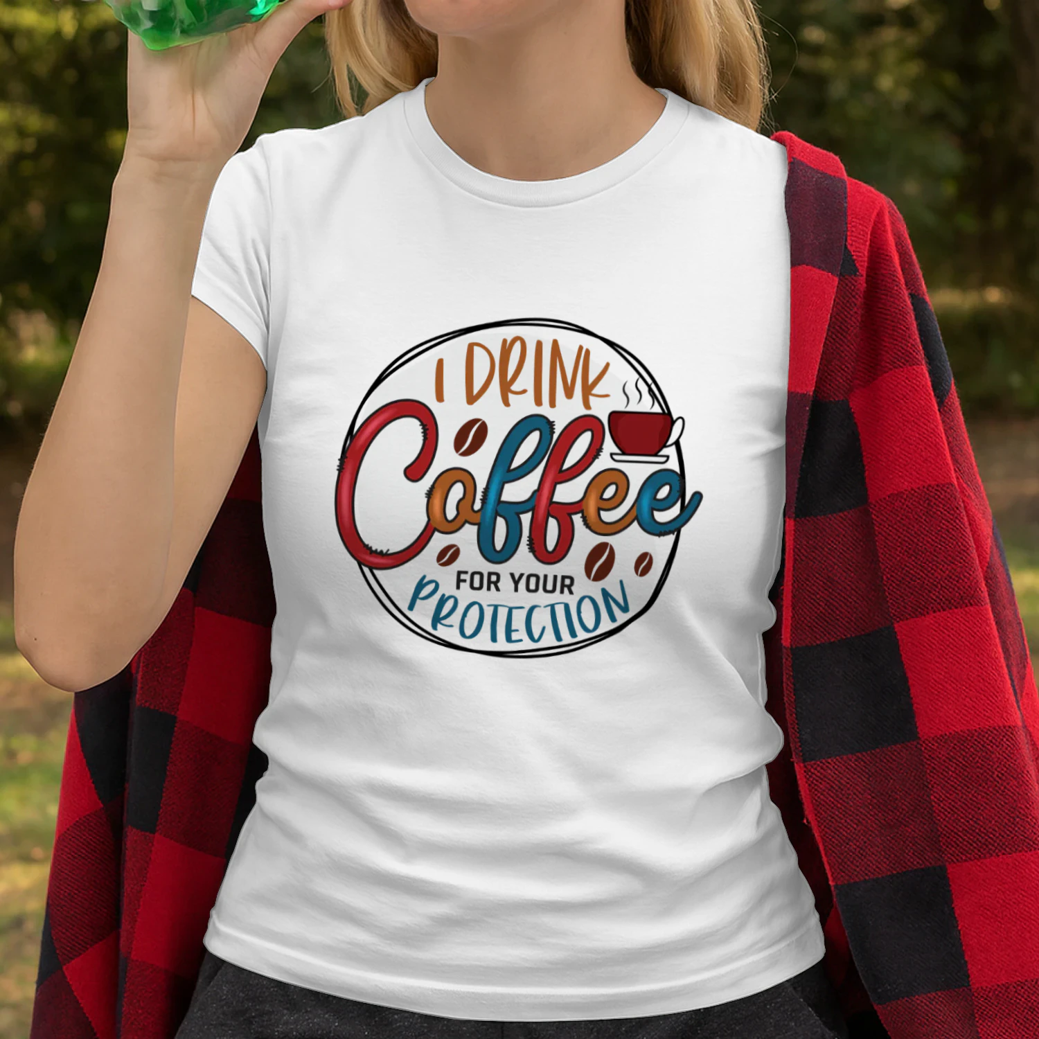 I Drink Coffee FOR Your Protection