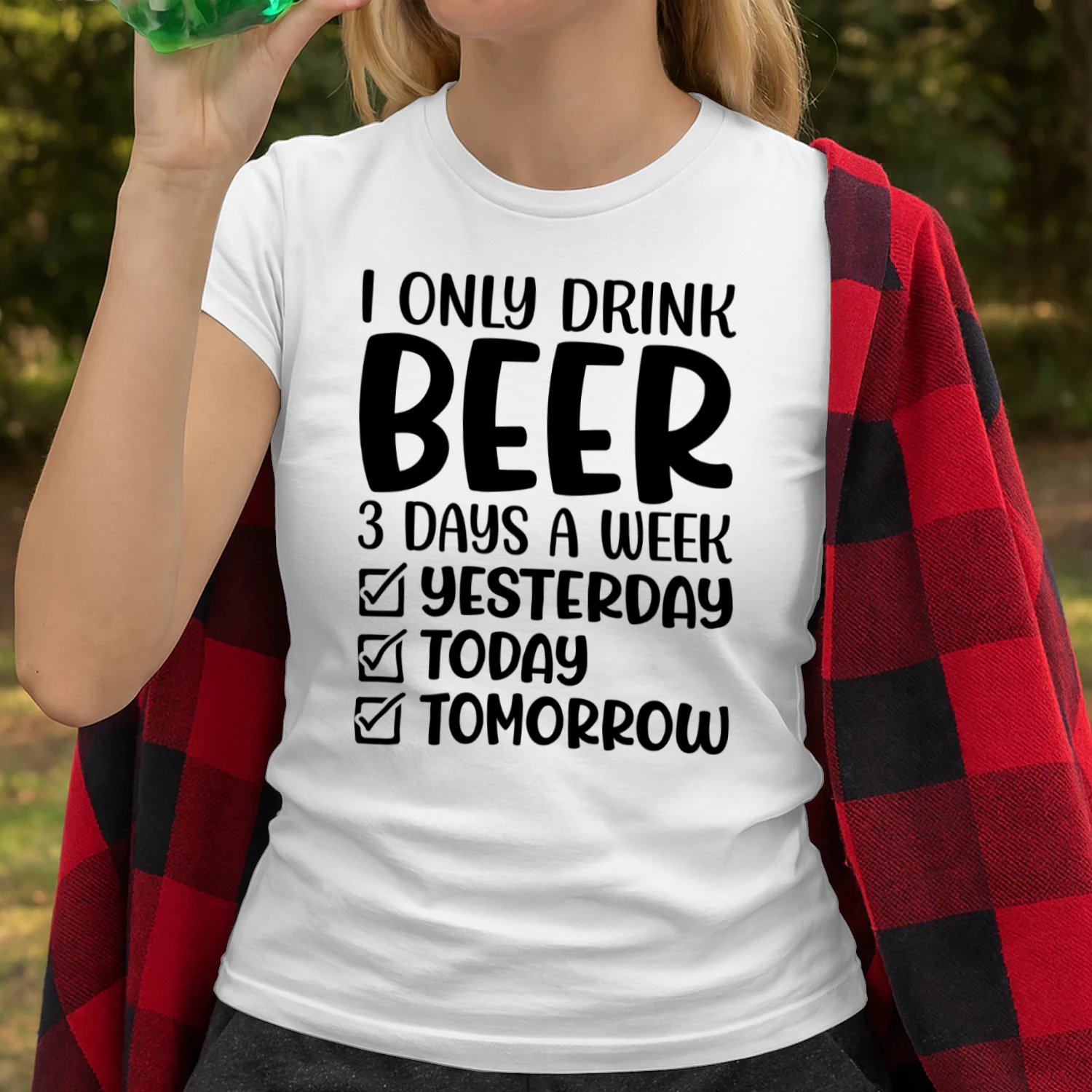 I Only Drink Beer 3 Days a Week