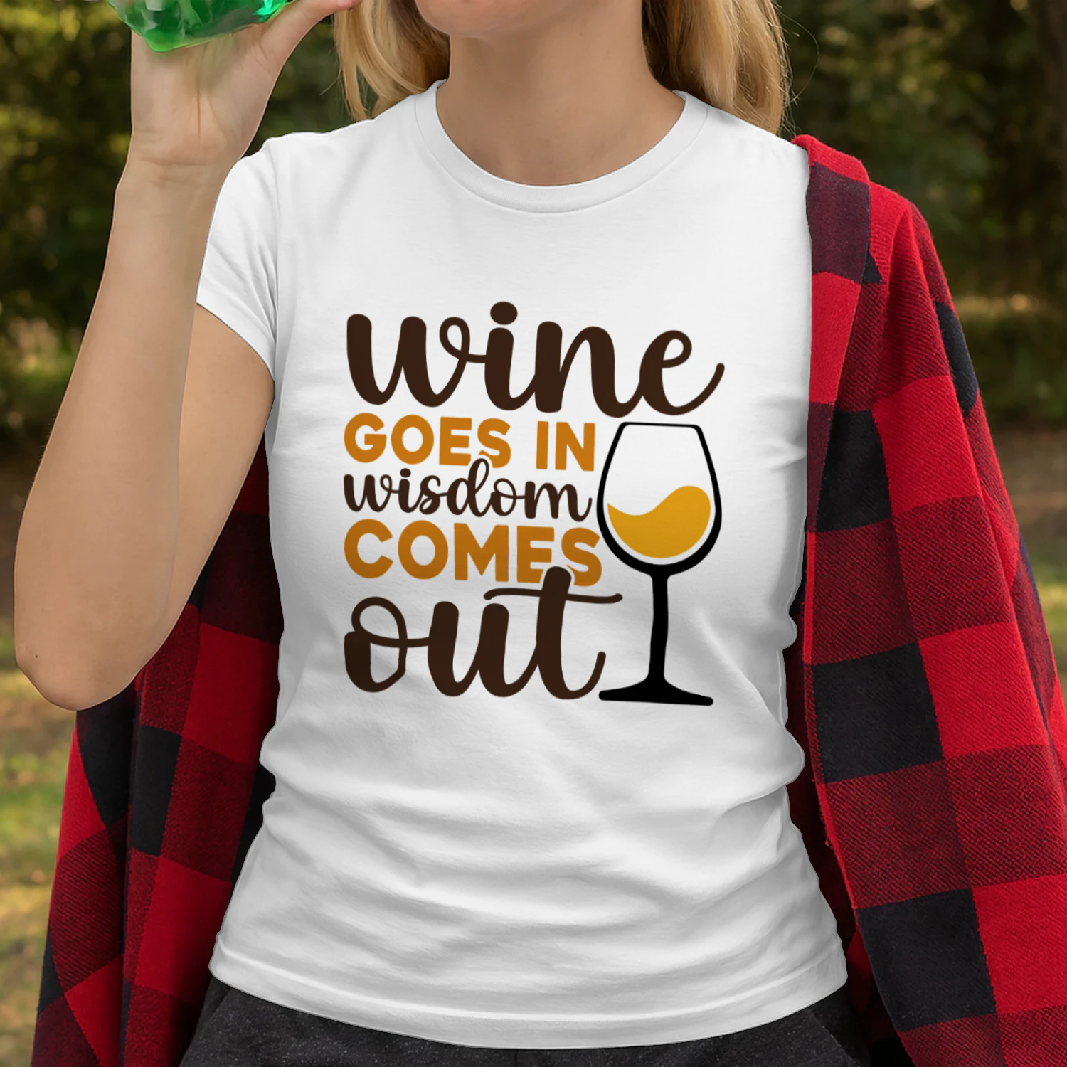 Wine Goes in Wisdom Comes Out