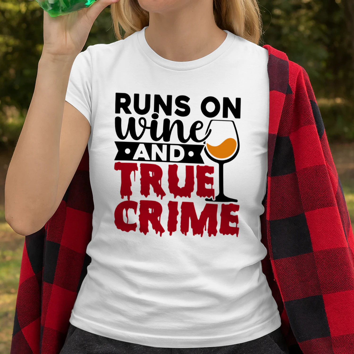 Runs on Wine and True Crime
