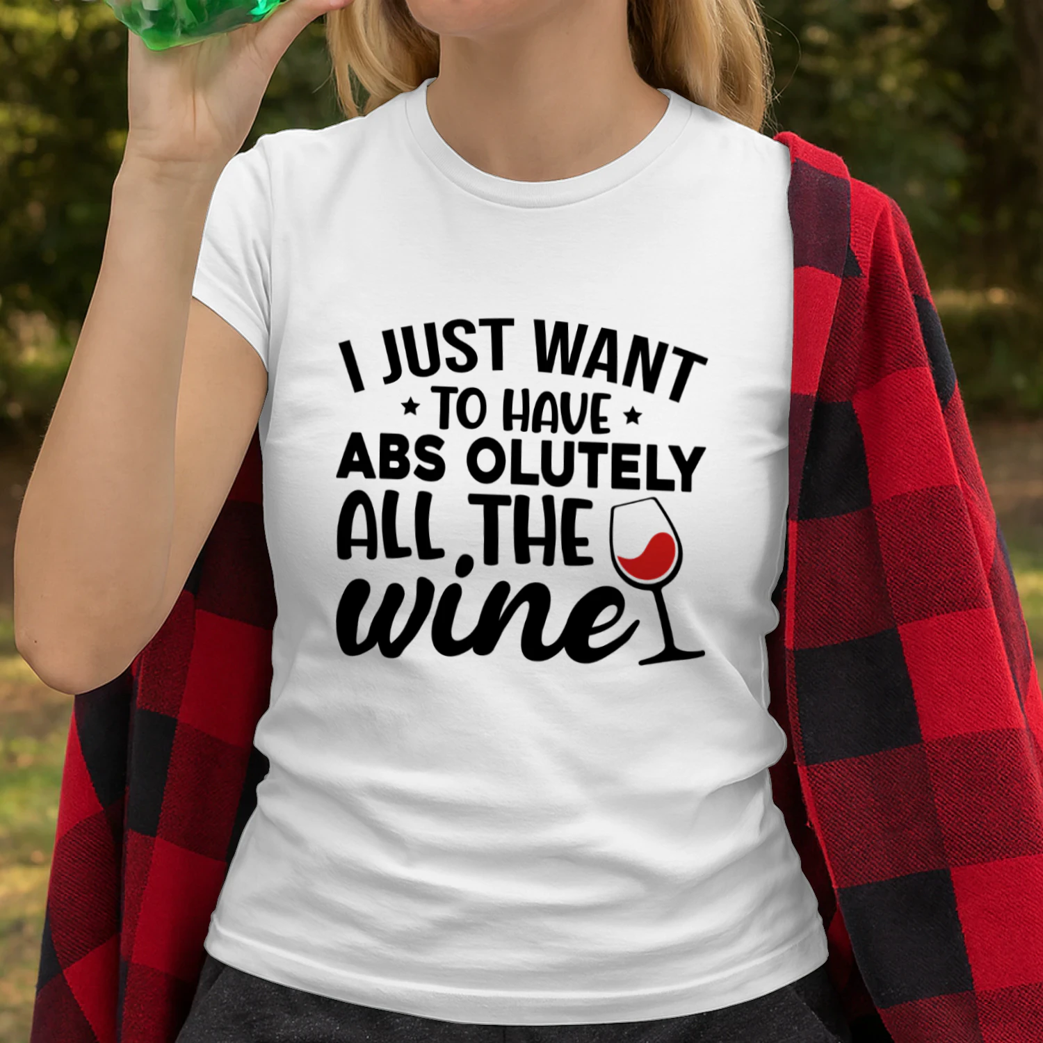 I Just Want to Have Abs Olutely All the Wine
