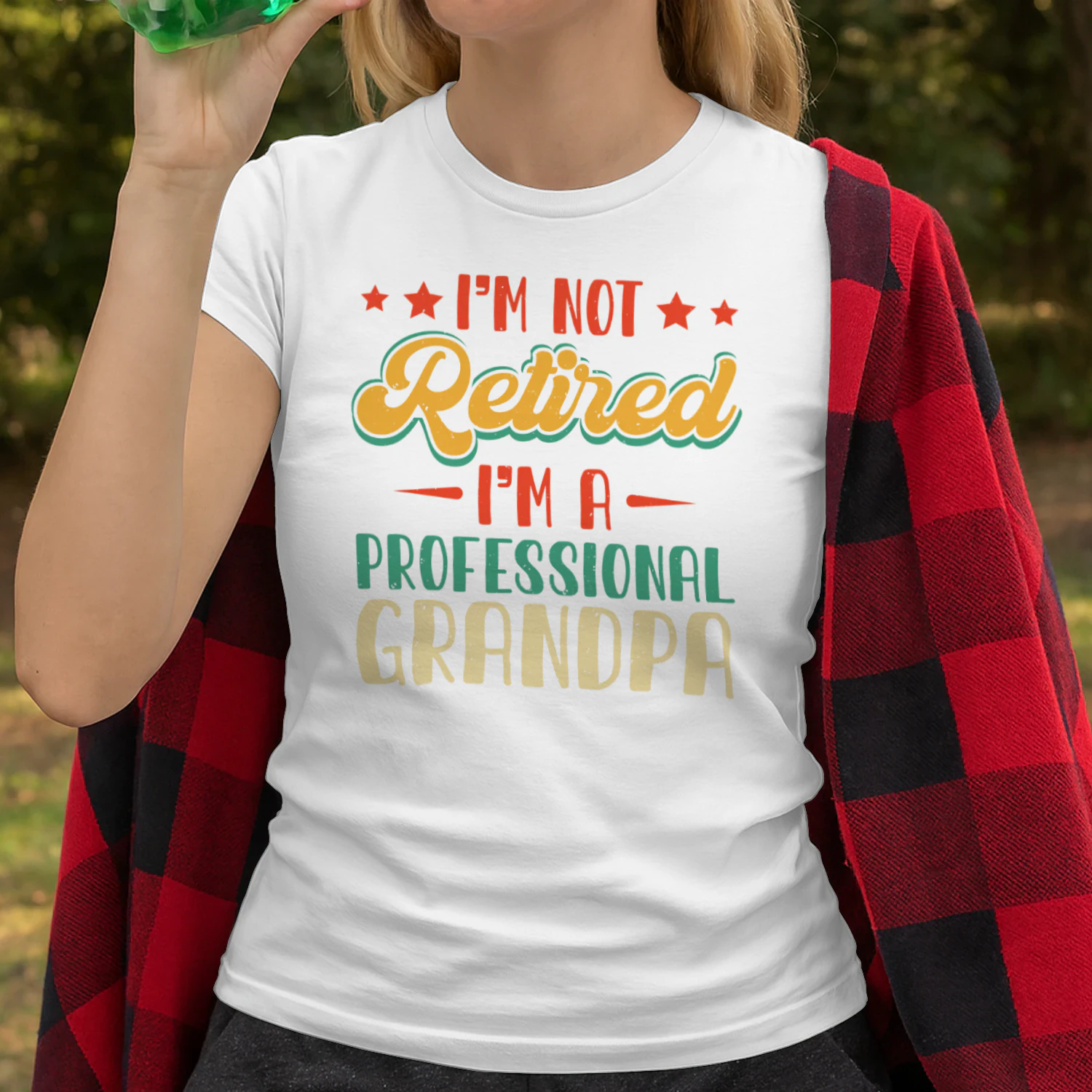 I'm NOT Retired I'm A Professional Grandpa