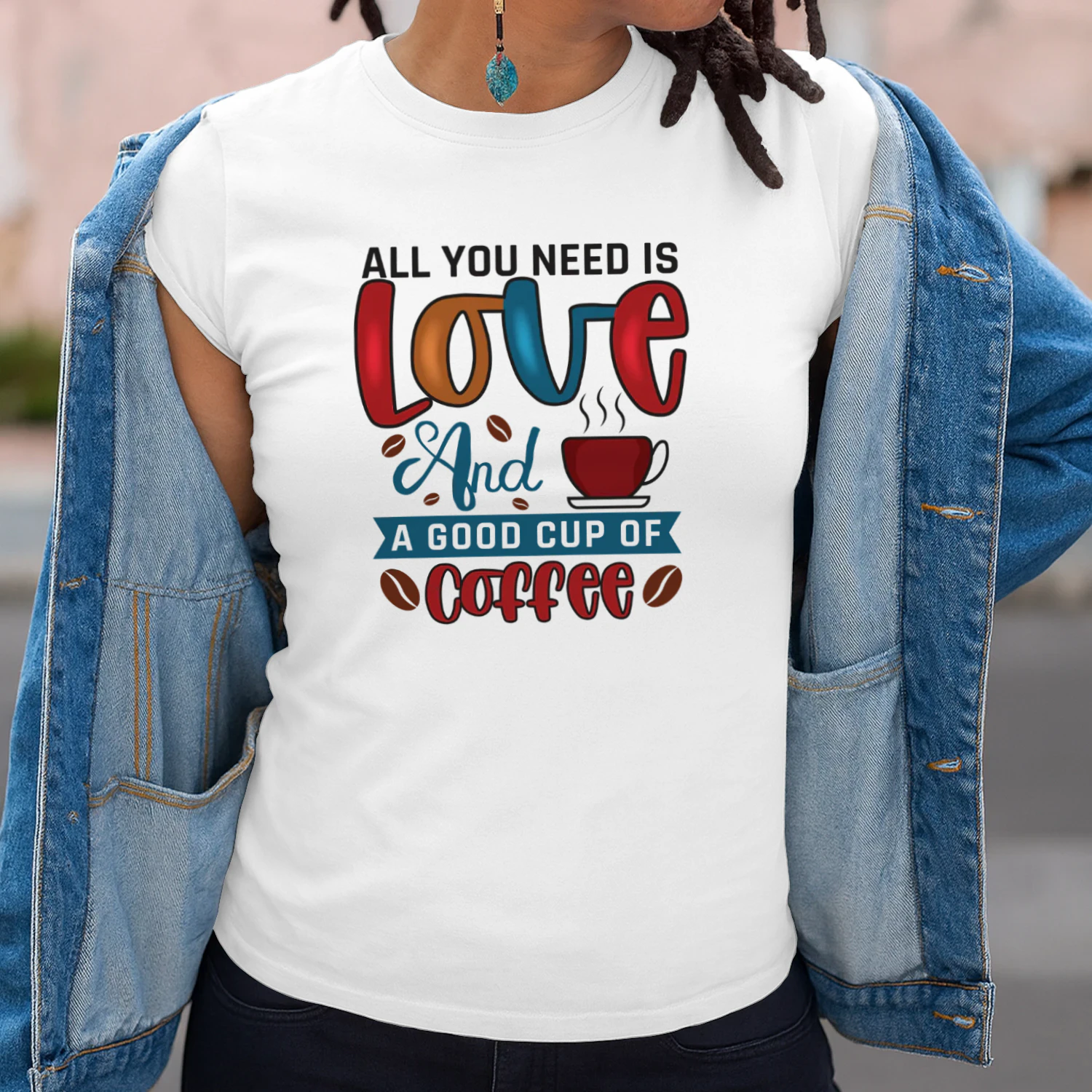 ALL YOU Need IS Love And A Good CUP OF Coffee