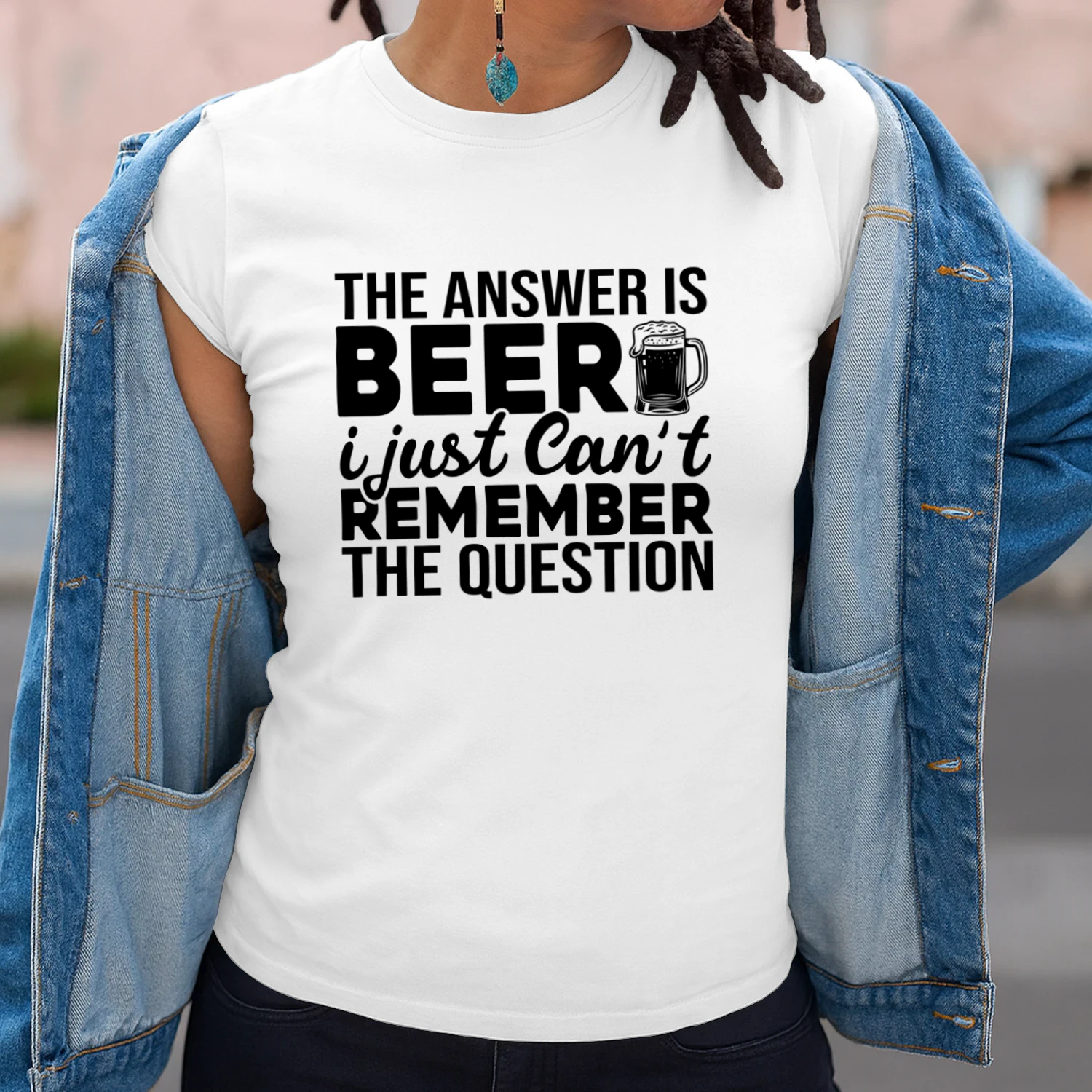 The Answer is Beer I Just Cant Remember