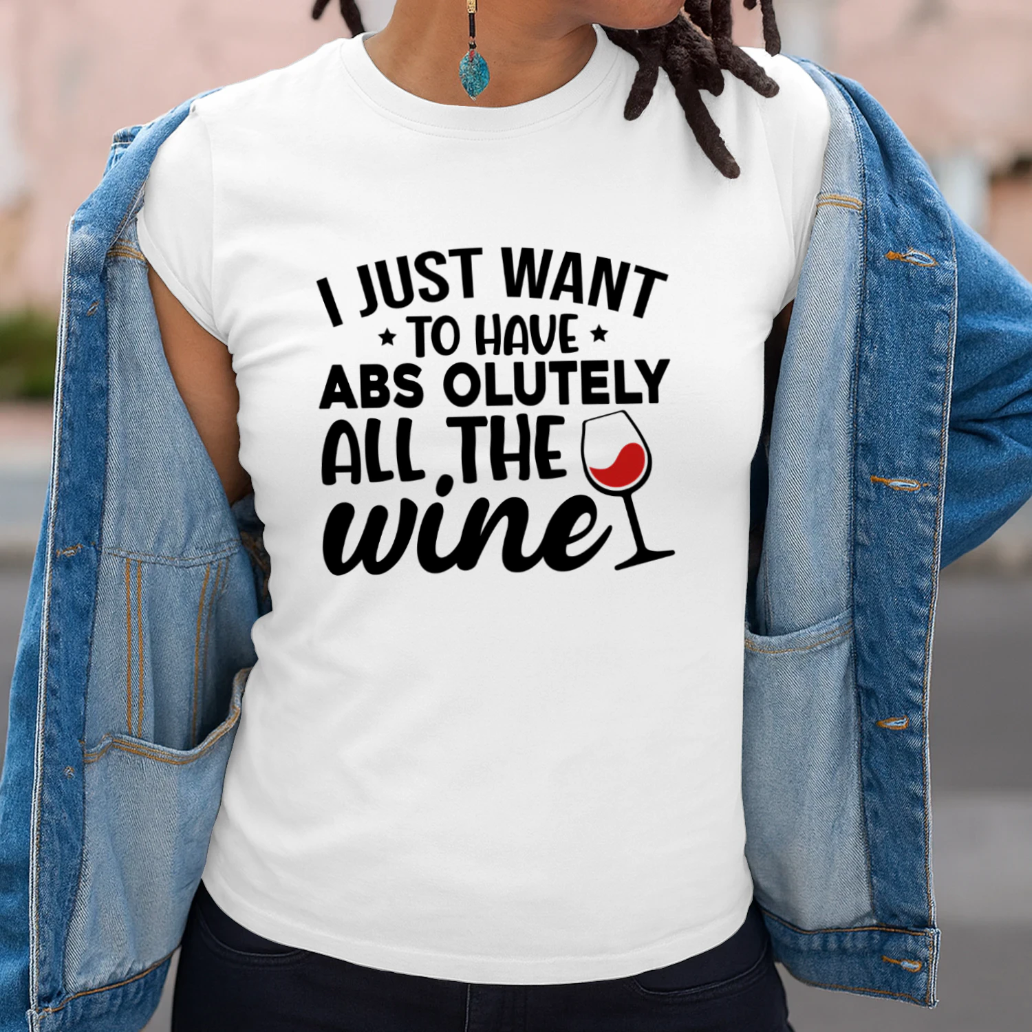 I Just Want to Have Abs Olutely All the Wine