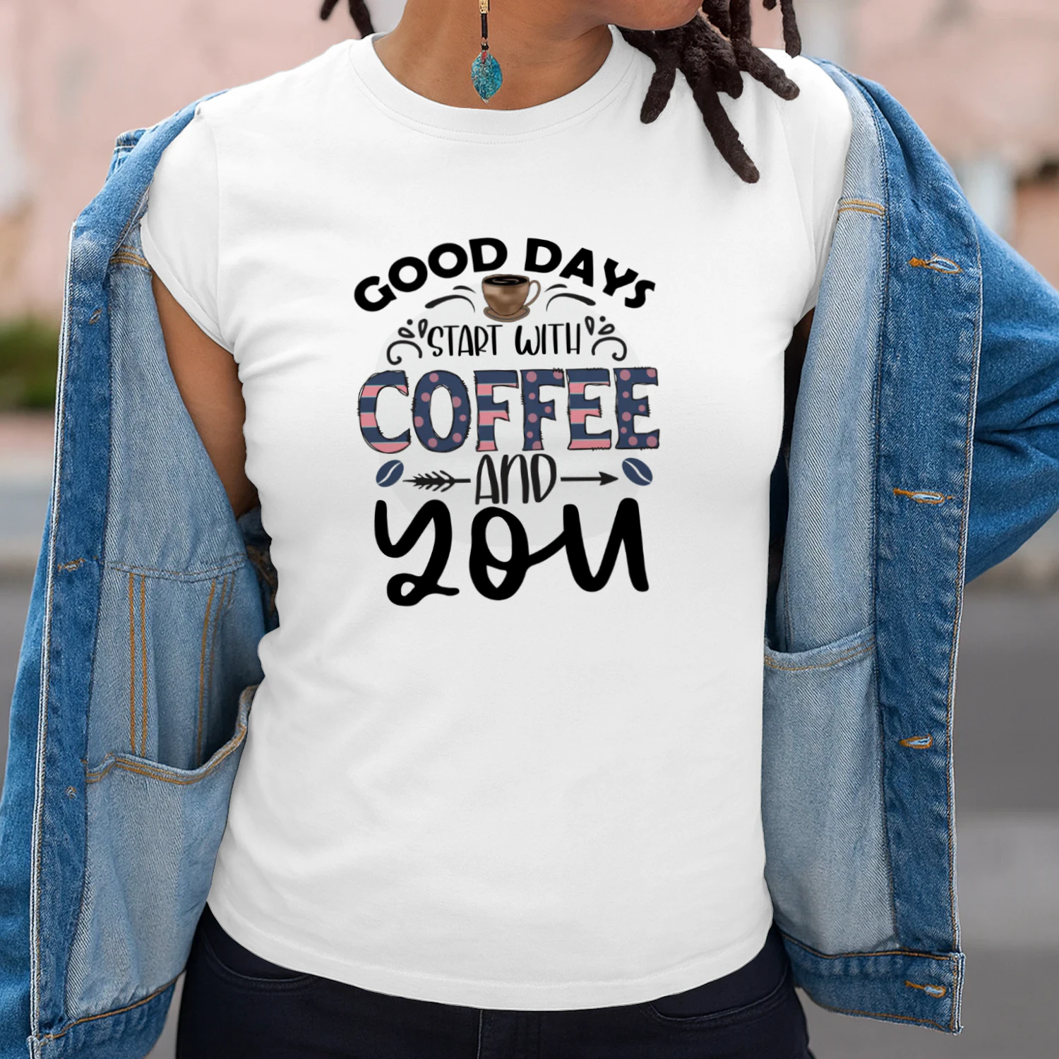 Good Days Start With Coffee AND YOU