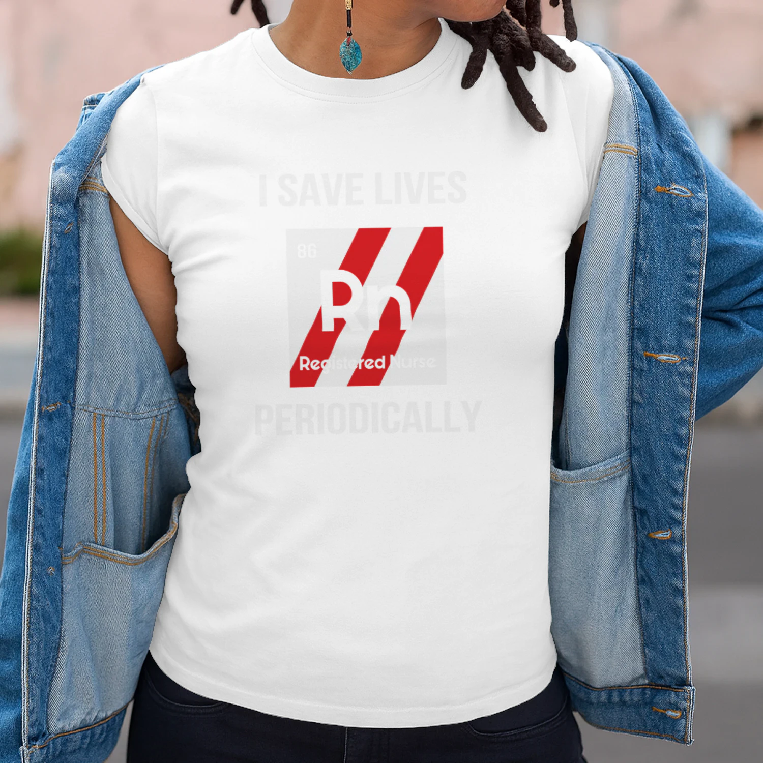I Save Lives Rn Registered Nurse Periodically