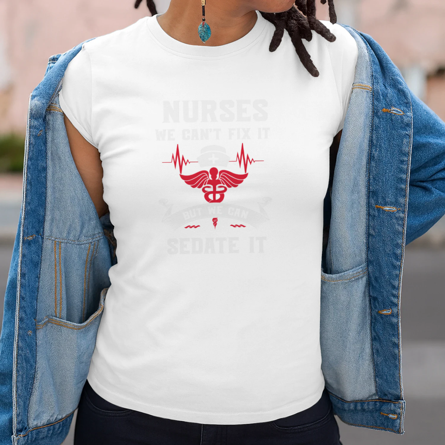 Nurses WE Can't FIX IT BUT WE CAN Sedate