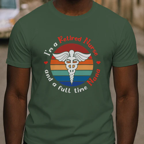 I'm A Retired Nurse And A Full Time Nana