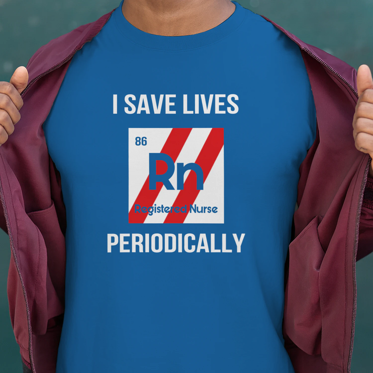 I Save Lives Rn Registered Nurse Periodically