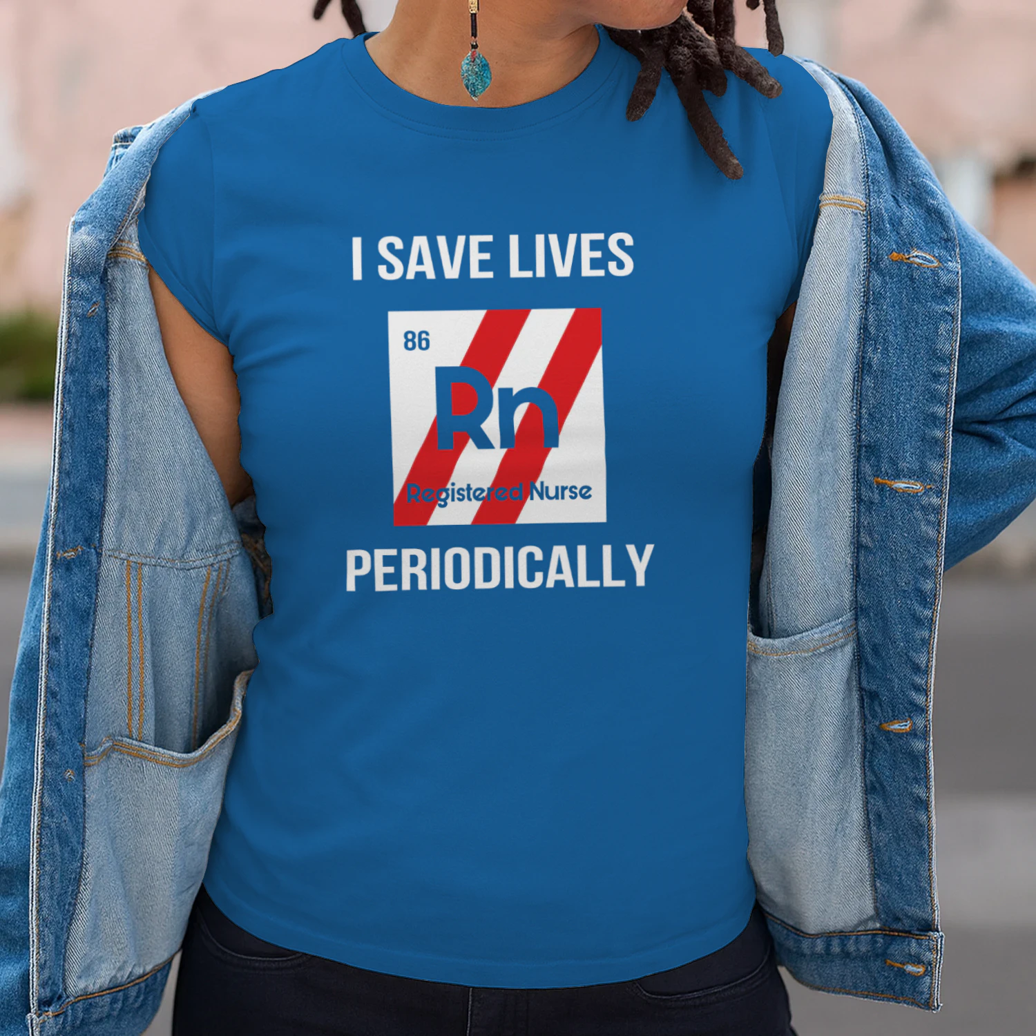 I Save Lives Rn Registered Nurse Periodically