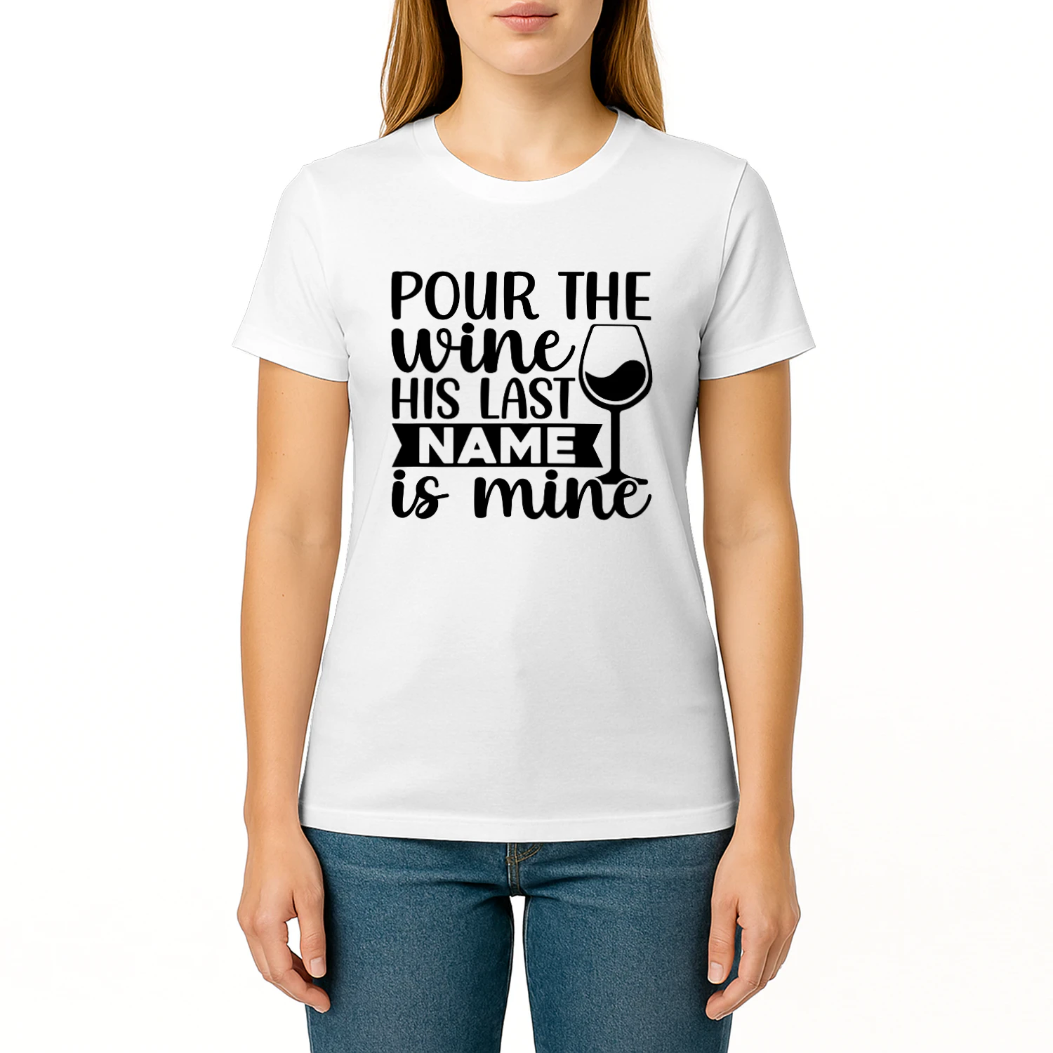 Pour the Wine His Last Name is Mine