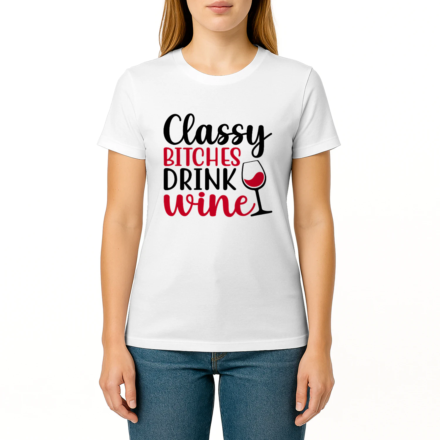 Classy Bitches Drink Wine