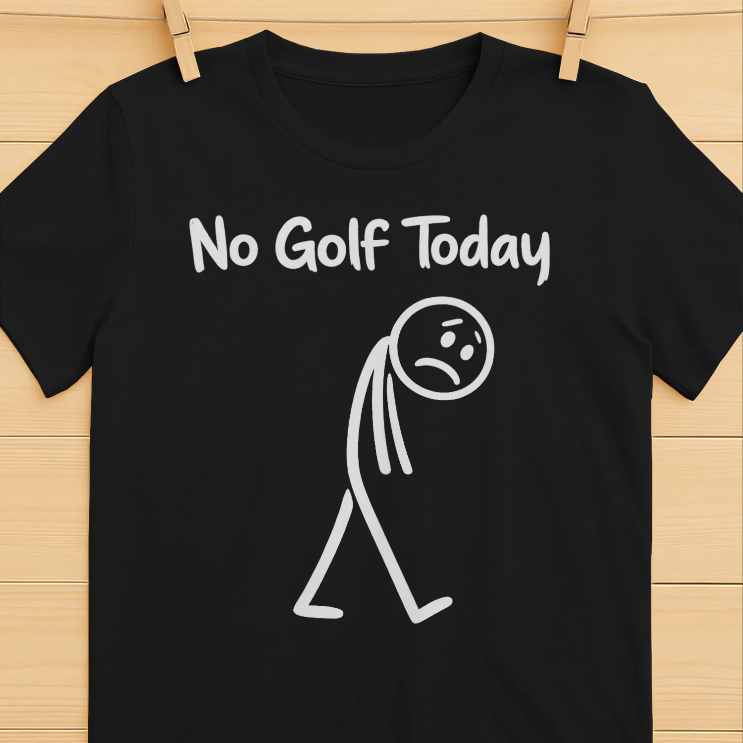 No Golf Today Funny Stick Figure T-Shirt | Minimalist Golf Humor Graphic Tee | Golfer Gift | Simple Typography Shirt