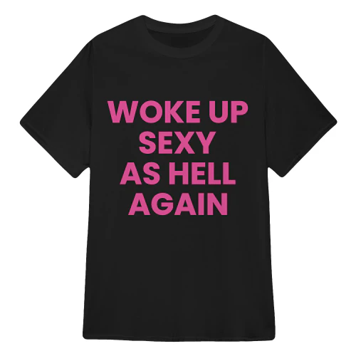 Woke Up Funny Saying