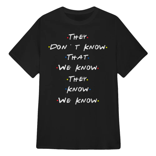 They Dont Know That We Know Funny
