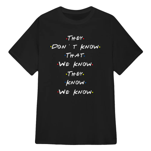 They Dont Know That We Know Funny