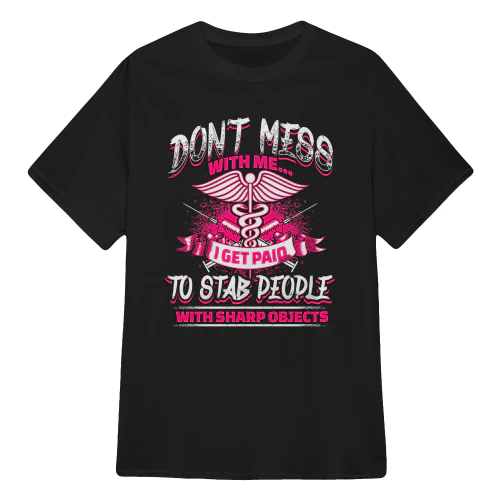 Dont Mess With Me Funny Nurse