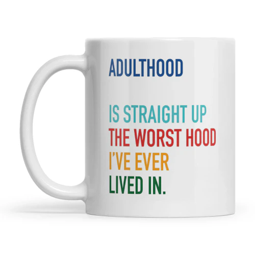 Adulthood Funny Saying