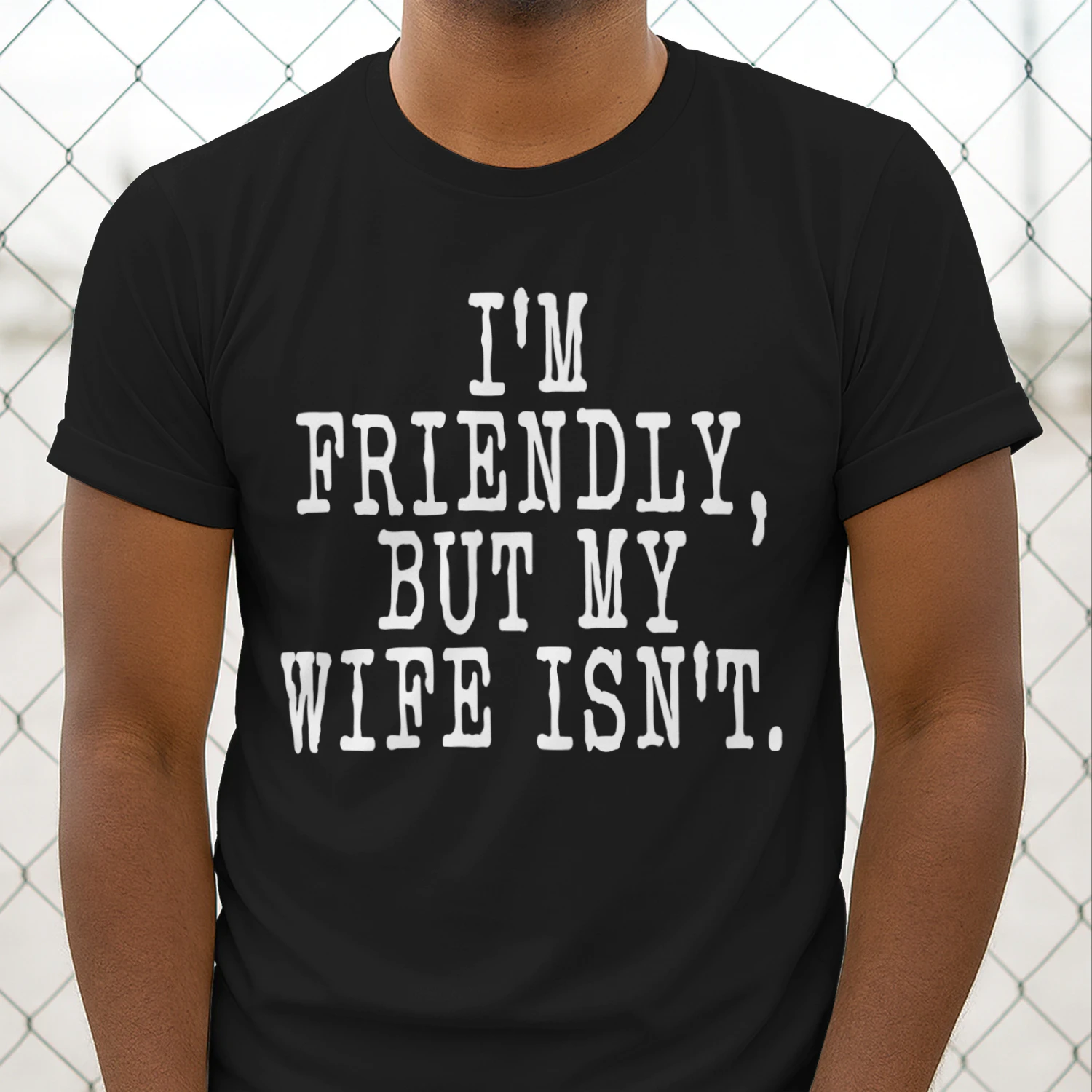 i'm friendly but my wife isnt