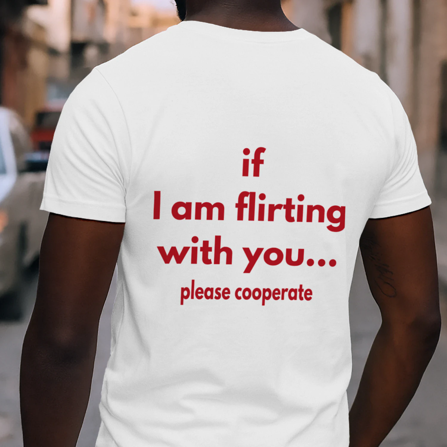 if i am flirting with you please cooperate t-shirt