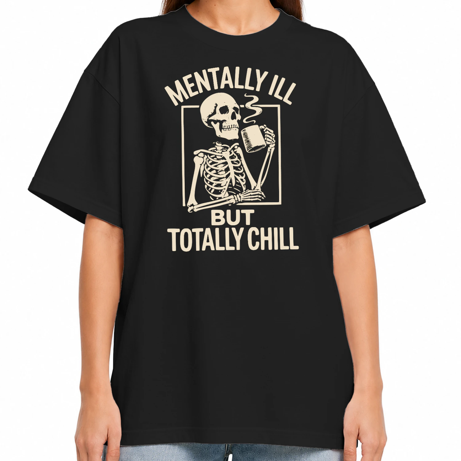 mentally ill but totally chill t-shirt