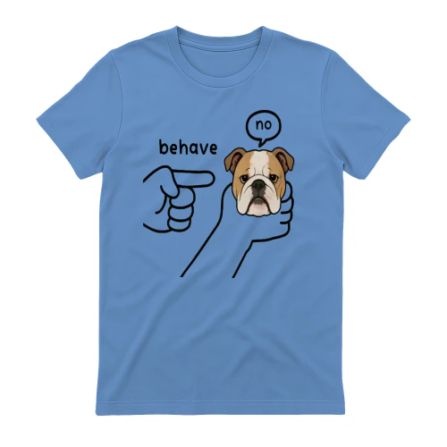 Behave No English Bulldog