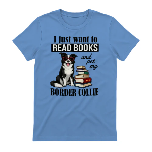 I Just Want To Read Books Border Collie