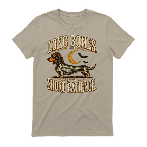 Long Bones Short Patience Dachshund
