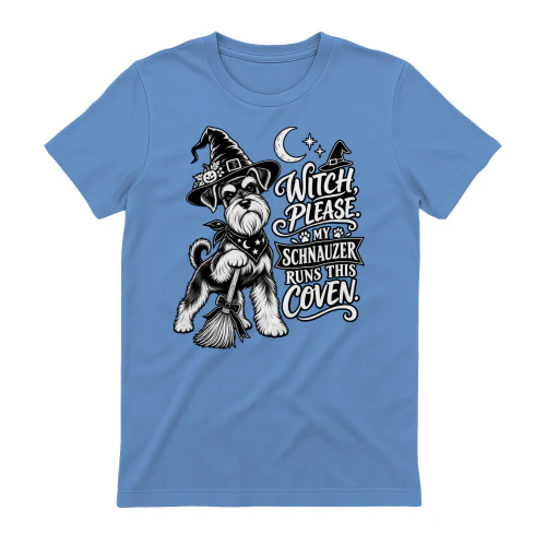 Witch Please My Schnauzer Runs This Coven