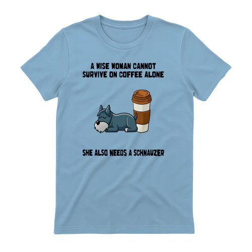 A Wise Woman Cannot Schnauzer