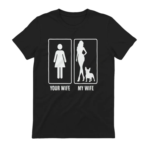 "My Wife is Better" - French Bulldog Dad Exclusive Hoodie & Sweatshirt
